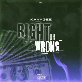 Right or Wrong by KayyGee