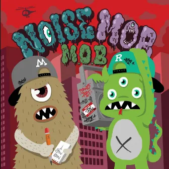 M.O.B by Noise Mob