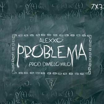 Problema by Alexxo