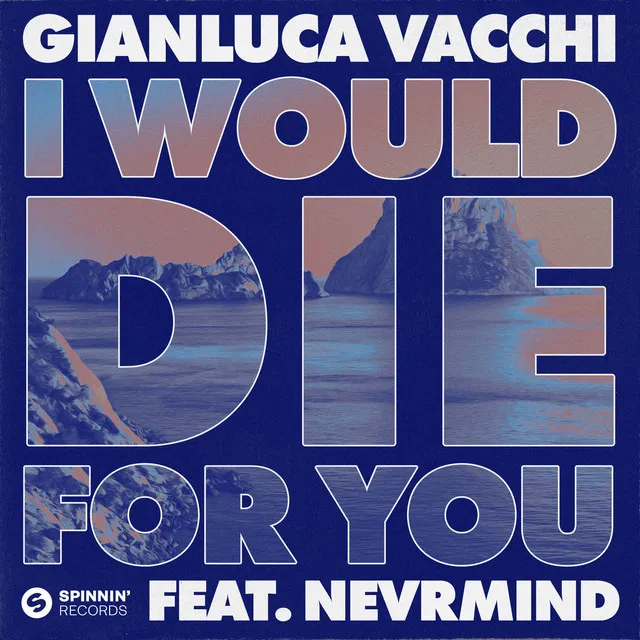 I Would Die For You (feat. NEVRMIND) - Extended Mix