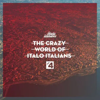 The Crazy World Of Italo Italians Vol.4 by Fab Mayday