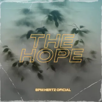 The Hope by Bpm Hertz Oficial