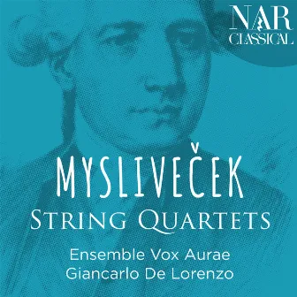 Mysliveček: String Quartets by Giancarlo De Lorenzo