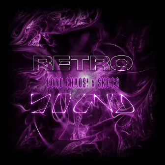 RETROSOUND by LORD CHAOS!