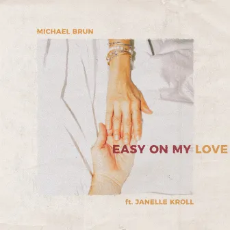 Easy on My Love by Michaël Brun