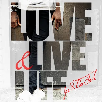 Love & Live Life by Jae' R Tha Geek