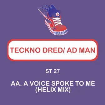 A Voice Spoke to Me (Helix Mix) by Tekno Dred