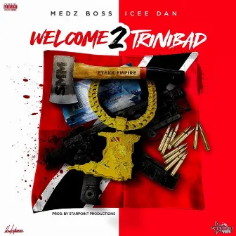 Welcome 2 TriniBad by Medz Boss