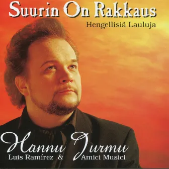 Suurin On Rakkaus by Hannu Jurmu