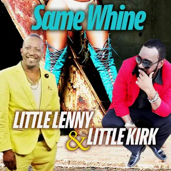 Same Whine by Little Lenny