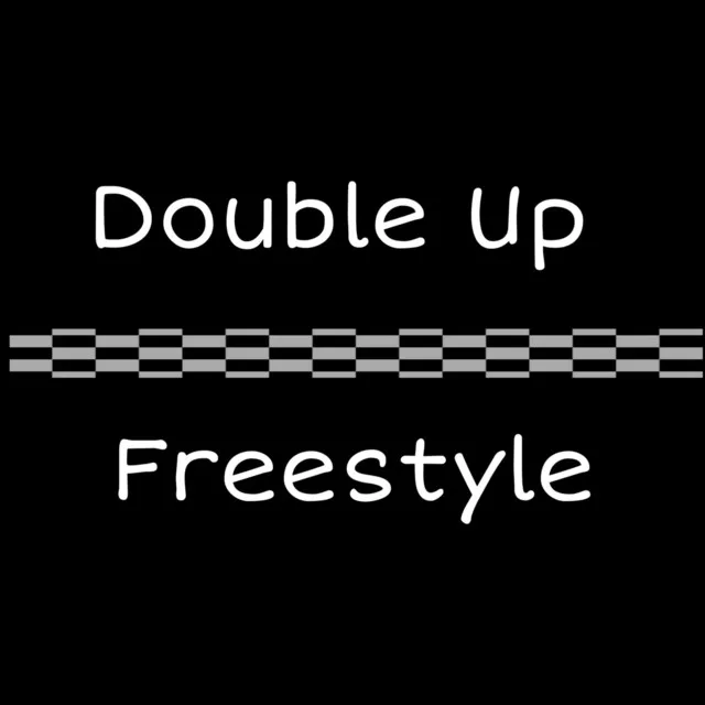 Double Up Freestyle