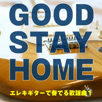 GOOD STAY HOME Electric guitar De Kanaderu Kayoukyoku 1 by CTA Original