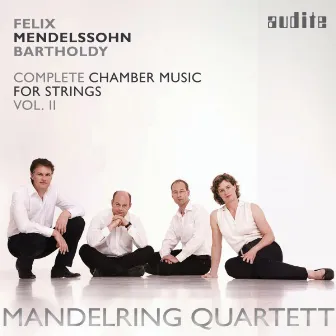 Mendelssohn Bartholdy: Complete Chamber Music for Strings, Vol. 2 by Mandelring Quartett