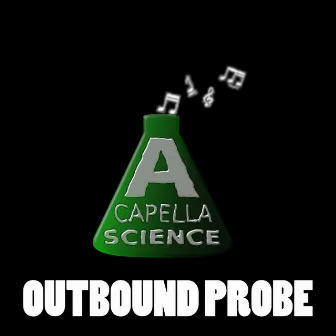 Outbound Probe by A Capella Science