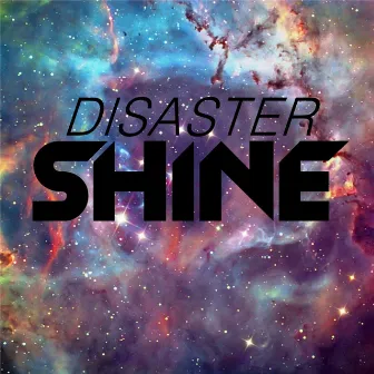 Shine by Disaster