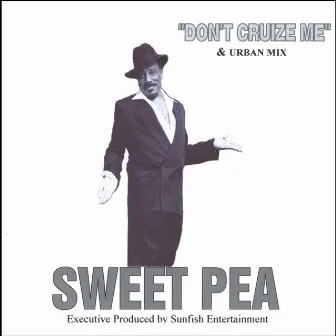 Don't Cruize Me (single) by Sweet Pea Atkinson