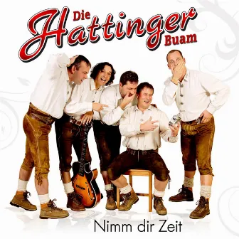 Nimm dir Zeit by Die Hattinger Buam