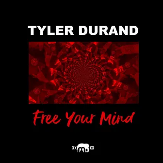 Free Your Mind by Tyler Durand