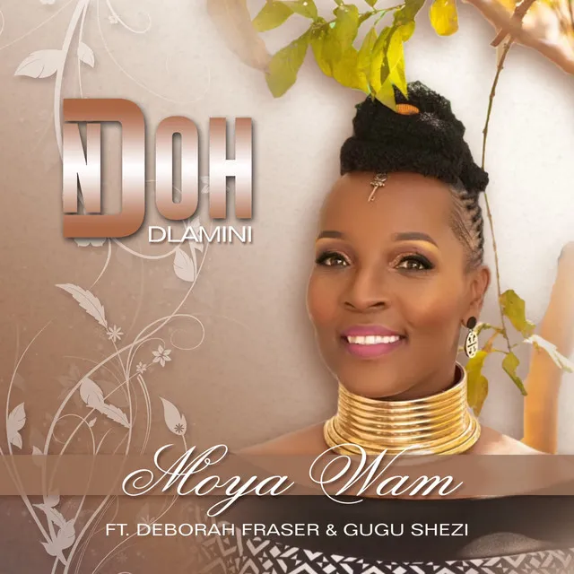 Moya Wam (feat. Deborah Fraser and Gugu Shezi)