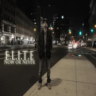 Now or Never by E.L.I.T.E