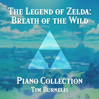 The Legend of Zelda: Breath of the Wild | Piano Collection by Tim Burnelis