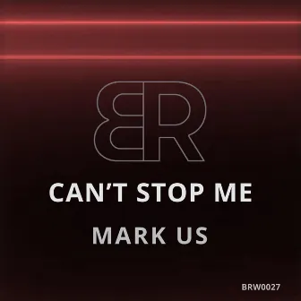 Can't Stop Me by MARK US