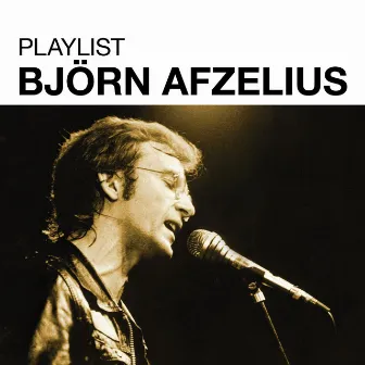 Playlist: Björn Afzelius by Björn Afzelius