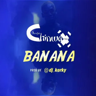 Banana by DJ Chinwax