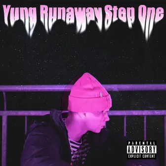 step-one by yung runaway