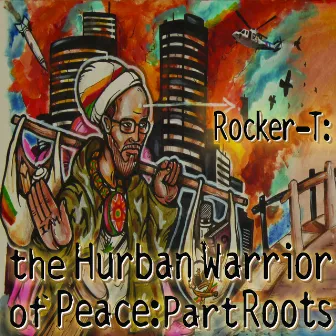 The Hurban Warrior of Peace: Part Roots by Rocker-T