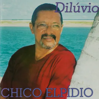 Dilúvio by Chico Elpídio