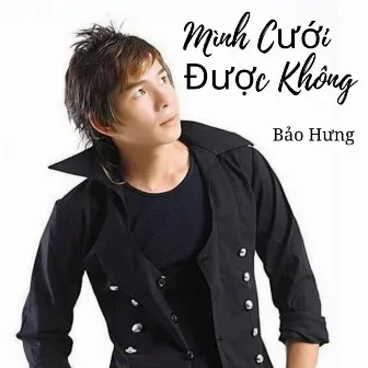 Mình Cưới Được Không by Bảo Hưng