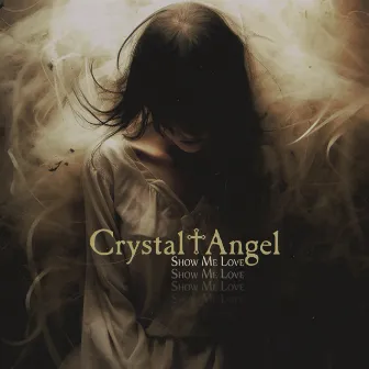 Show Me Love by Crystal♱Angel