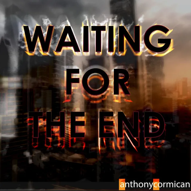 Waiting for the End