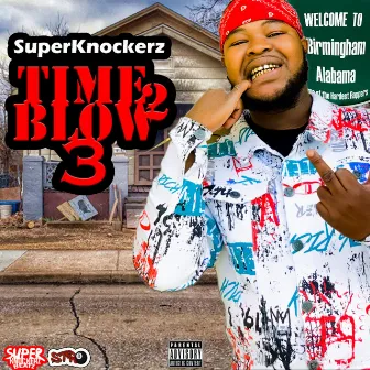 Time 2 Blow 3 by SuperKnockerz