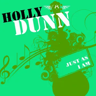 Just As I Am by Holly Dunn