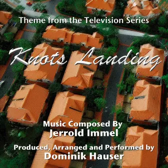 Knots Landing - Theme from the Television Series (Jerrold Immel) by Jerrold Immel