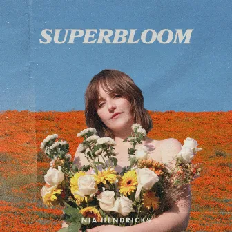 Superbloom by Nia Hendricks