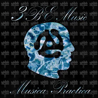 Musica Practica (Deluxe Edition) by 3BE Music