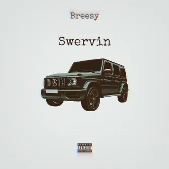 Swervin' by Breesy