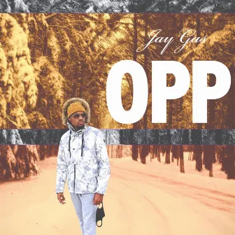 OPP by Jay Gas