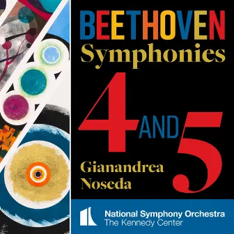 Beethoven: Symphonies Nos 4 & 5 by National Symphony Orchestra, Kennedy Center