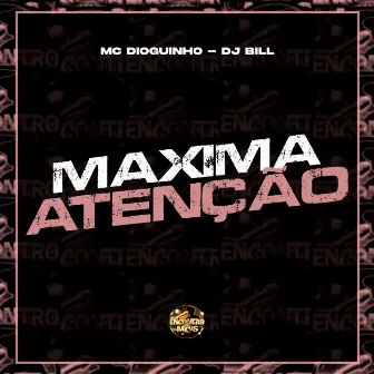 Maxima Atenção by Dioguinho Hitmaker