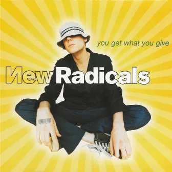 You Get What You Give by New Radicals