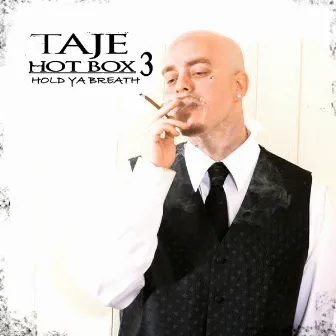 Hot Box 3 - Hold Ya Breath by Taje