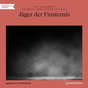 Jäger der Finsternis (Ungekürzt) by Tim Schmidt