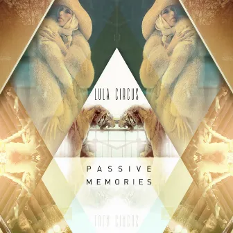 Passive Memories EP by Lula Circus