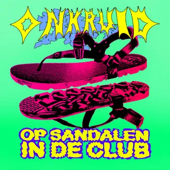 Op Sandalen in de Club by Onkruid