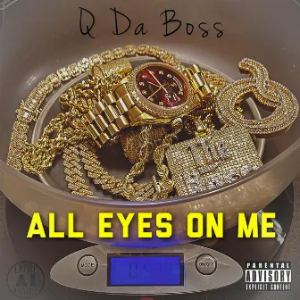 All Eyes On Me by Q Da Boss