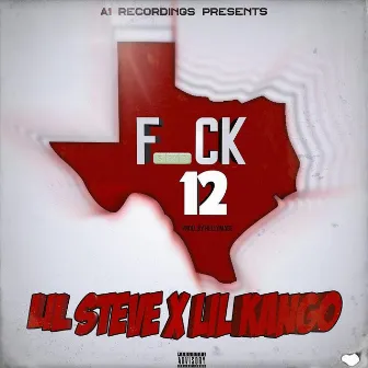 F_ck 12 by Lil Steve